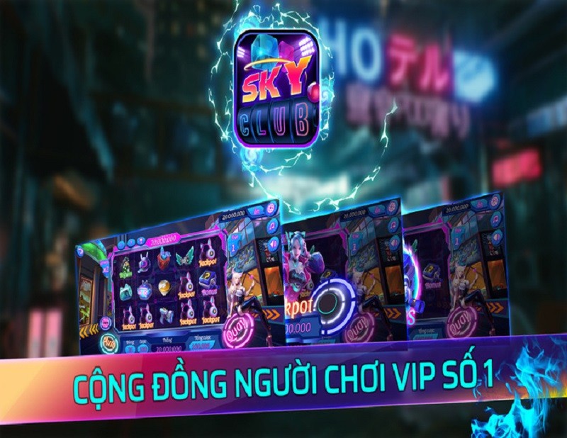Sky Club - Thiên đường giải trí chất lượng cao