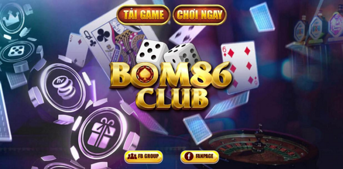 Bom86 club - Sân chơi đổi thưởng chuyên nghiệp chuẩn quốc tế