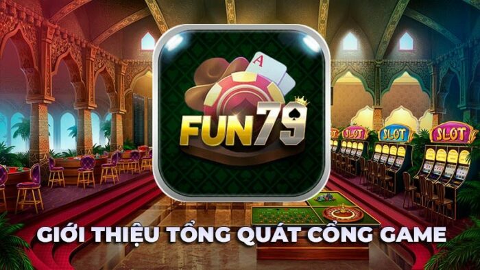 Fun79 club - Game đổi thưởng hàng đầu châu Á